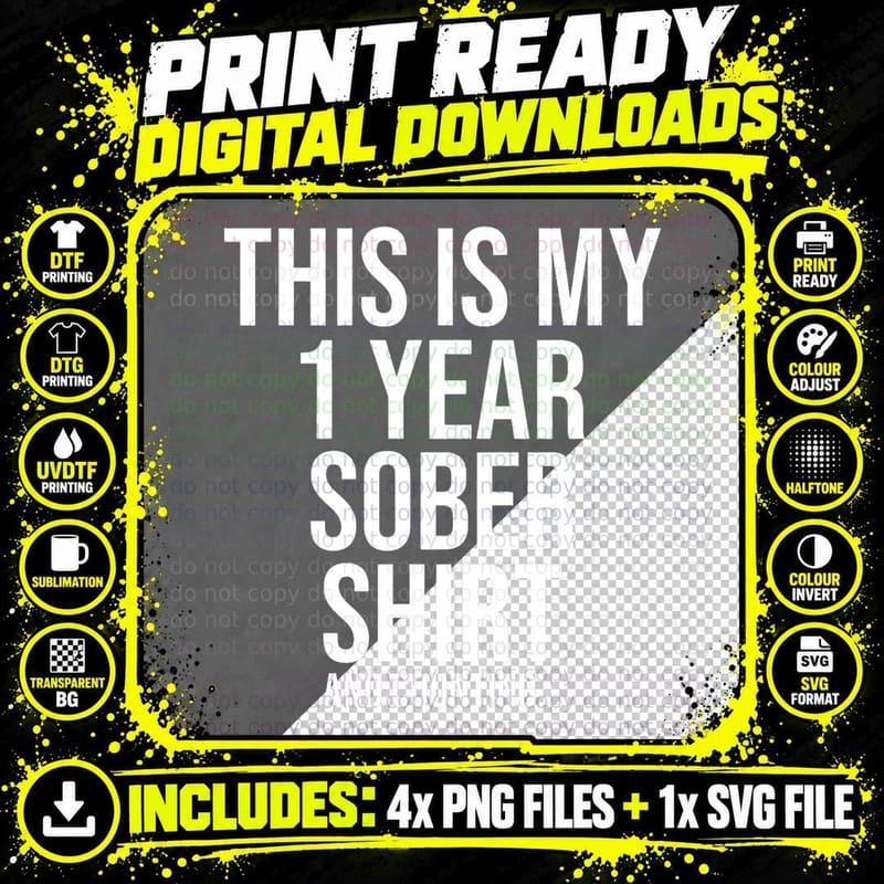 1 Year Sober - Recovery Sobriety Milestone Quote T-Shirt Png SVG Digital Bundle