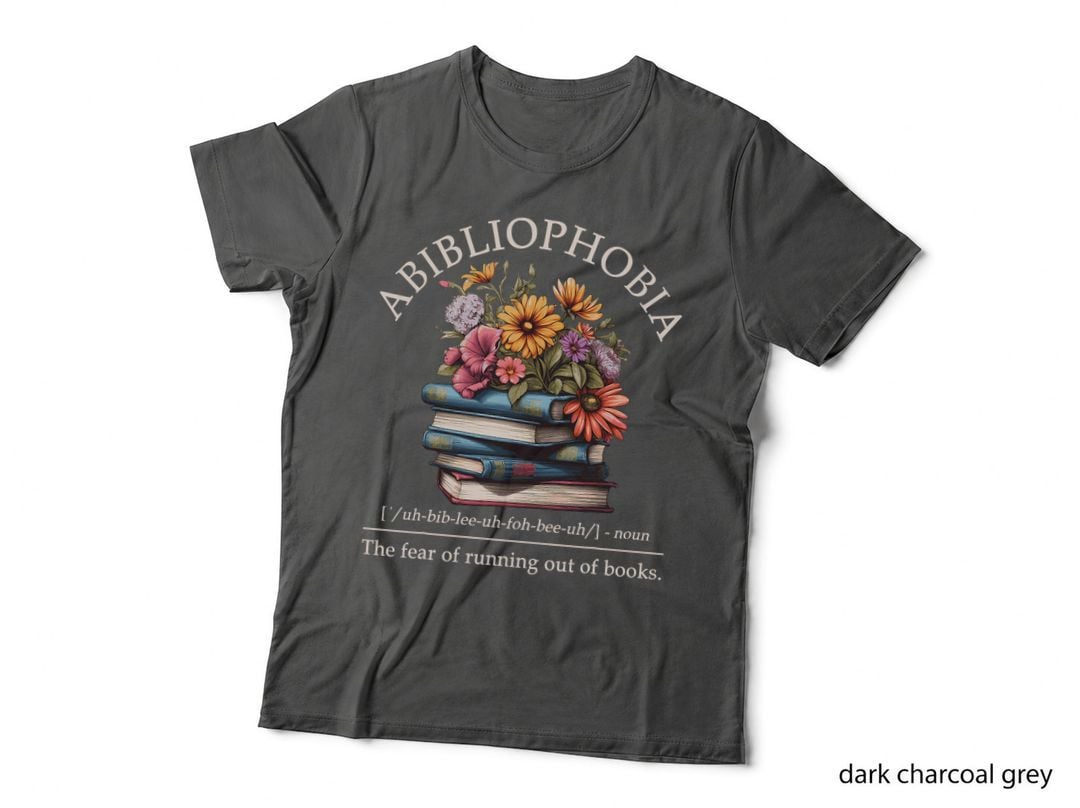 Abibliophobia Definition the Fear of Running Out of Books T-Shirt