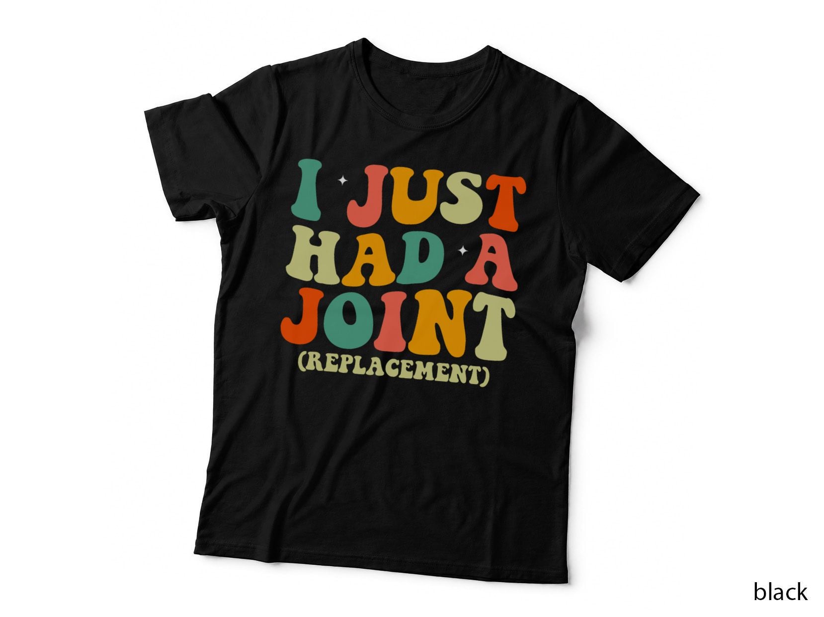 Hip Replacement Recovery Knee I Just Had a Joint Replacement T-Shirt
