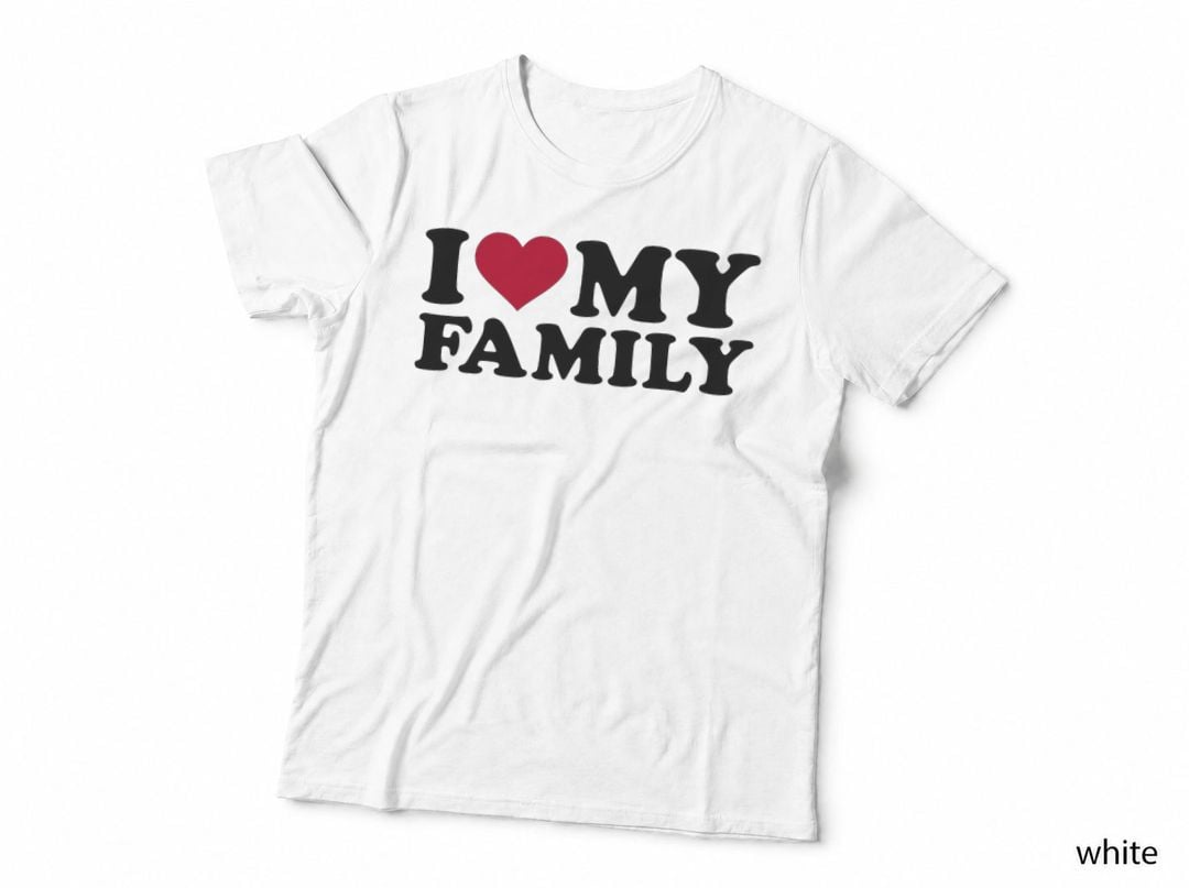 I Love My Family T-Shirt
