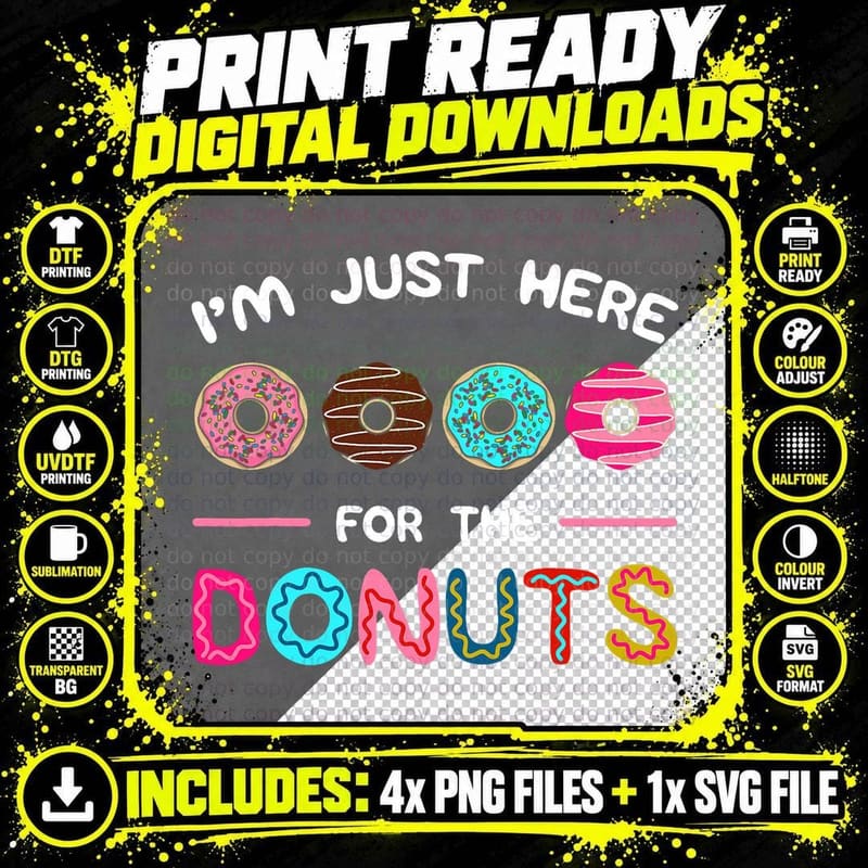 I'm Just Here for the Donuts Doughnut Dough Sweet Png SVG Digital Bundle