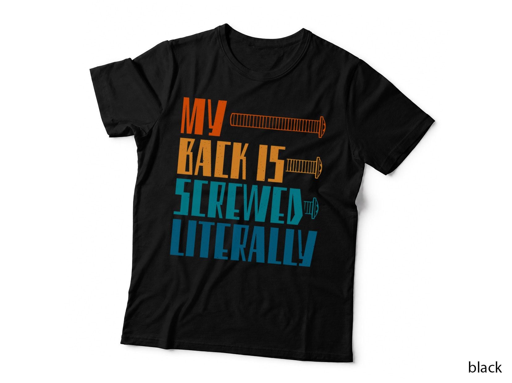 My Back Is Screwed Literally, Spinal Surgery Recovery T-Shirt