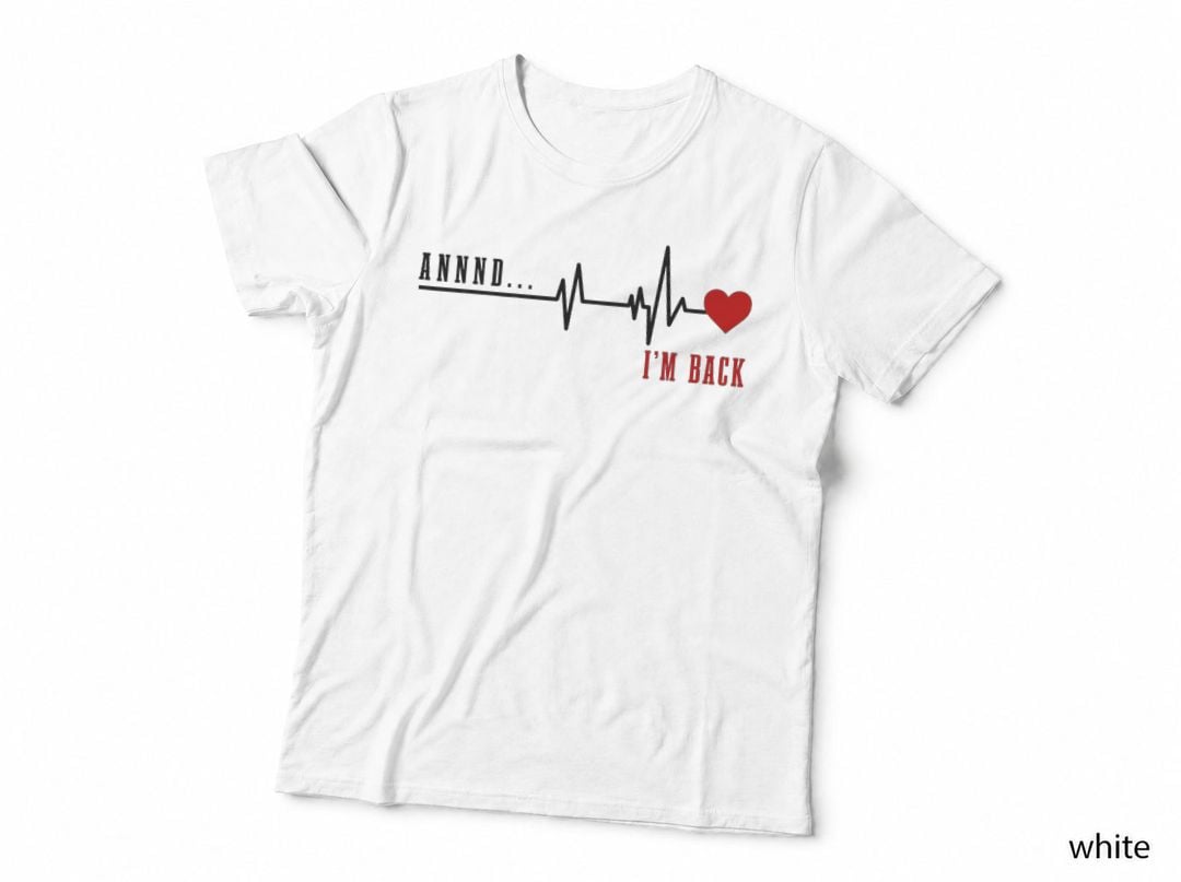 Open Heart Surgery and I'm Back Heart Attack Recovery T-Shirt