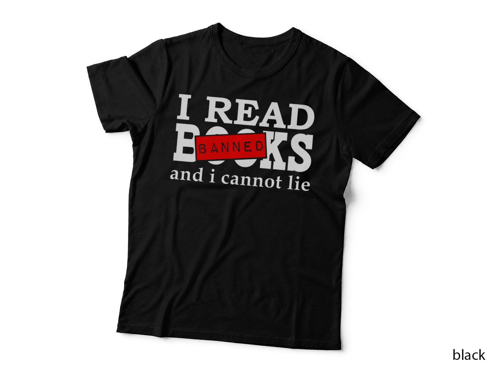 Read Banned Books Shirt, I Read Banned Books and I Cannot Lie T-Shirt