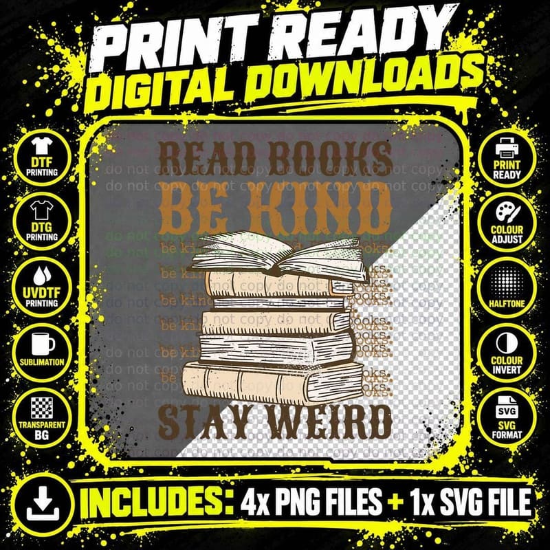 Read Books Be Kind Stay Weird, Booklover and Book Reader Png SVG Digital Bundle