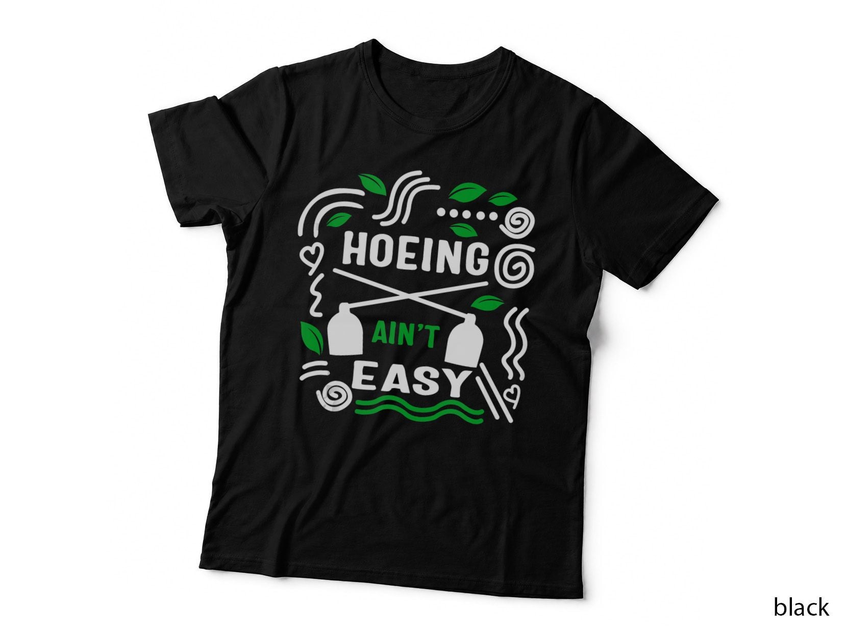 Vegetable Hoeing Ain't Easy T-Shirt, Great Tee