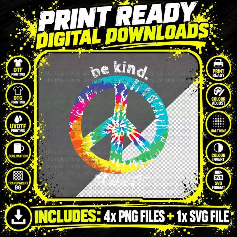 BE KIND. Always. TIE DYE PEACE SIGN Hippie STYLE T Png SVG Digital Bundle
