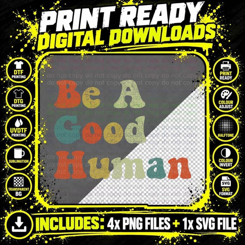 Be a Good Human Tshirt, Be a Nice Human Be Kind Kindness Png SVG Digital Bundle