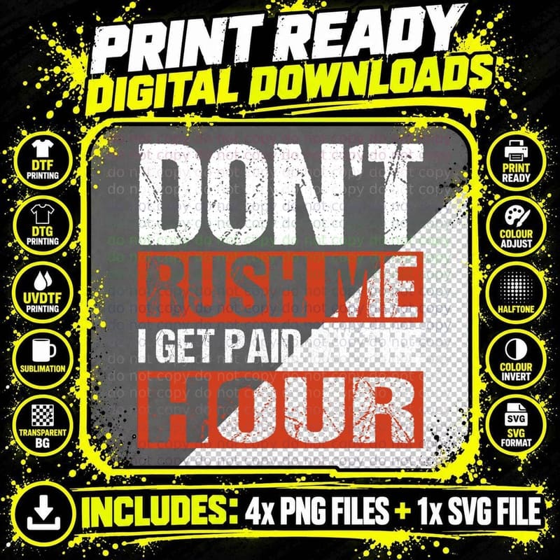 Don't Rush Me I Get Paid by the Hour T-Shirt Png SVG Digital Bundle