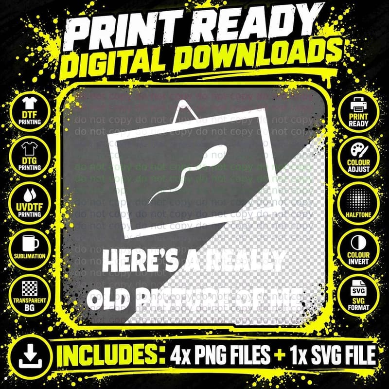Here's a Really Old Picture of Me T-Shirt Fun Sperm Gag Png SVG Digital Bundle