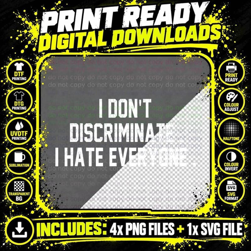 I Don't Discriminate I Hate Everyone Shirt Anti-Social Png SVG Digital Bundle