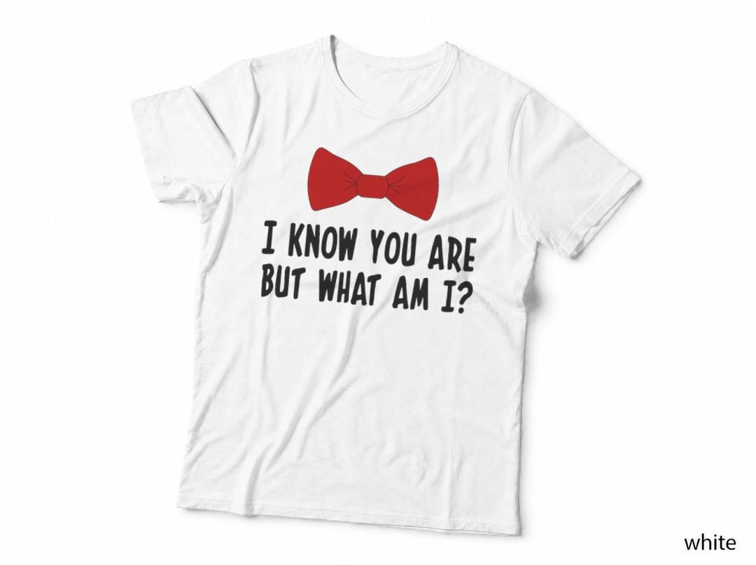 I Know You Are but What Am I T Shirt