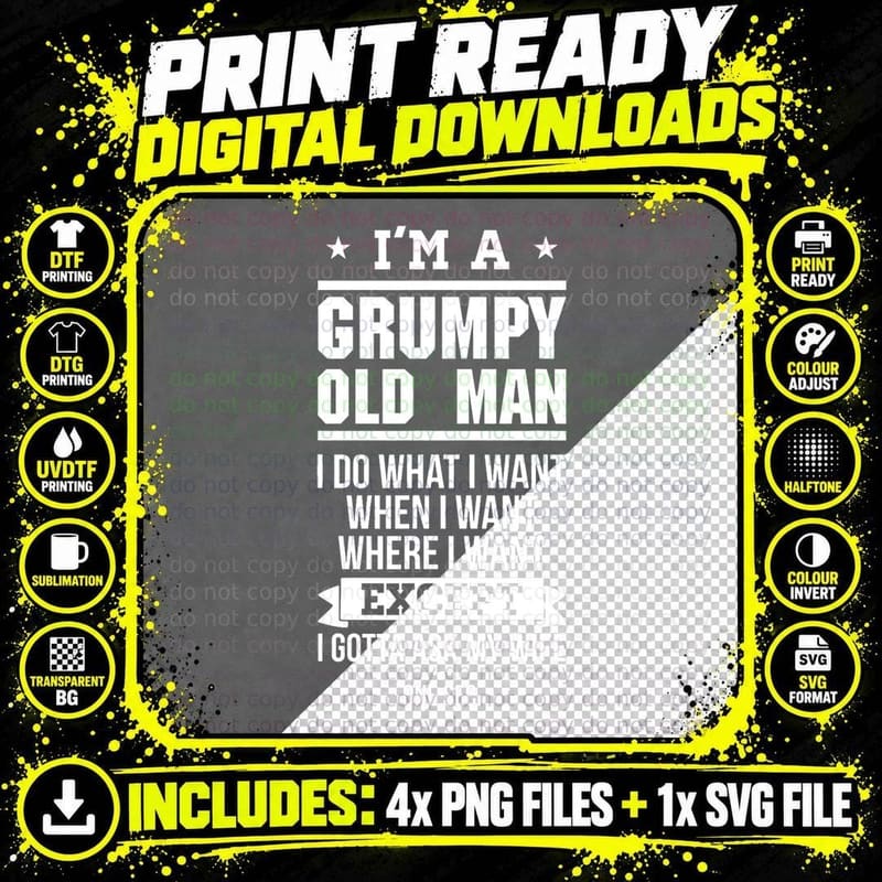 I'm a Grumpy Old Man I DO What I Want T-Shirt Png SVG Digital Bundle
