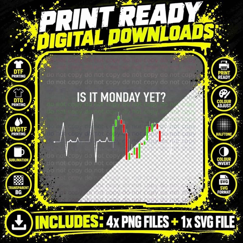 Is It Monday Yet Investor Day Trading Stock Market Png SVG Digital Bundle