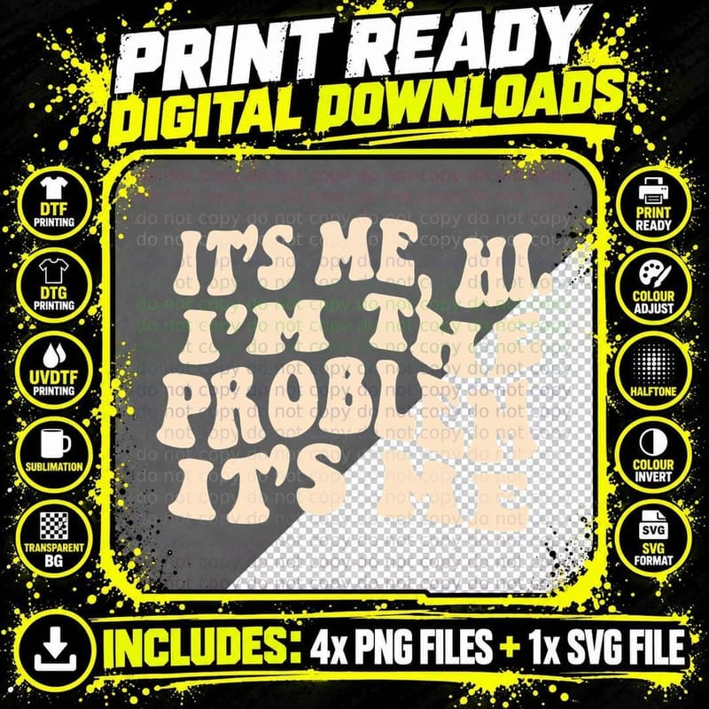 It's Me, Hi, I'm the Problem T-Shirt Png SVG Digital Bundle