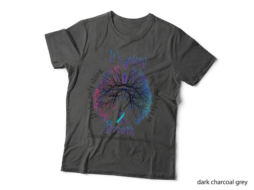 It's Okay If the Only Thing You Do Today Is Breath Suicide T-Shirt