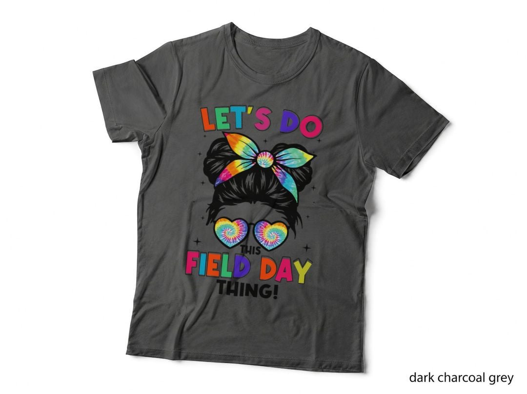 Lets Do This Field Day Thing Messy Bun Tie Dye Girls Kids T-Shirt