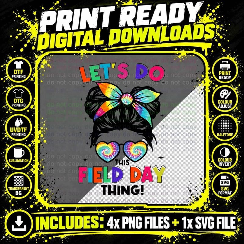 Lets Do This Field Day Thing Messy Bun Tie Dye Girls Png SVG Digital Bundle