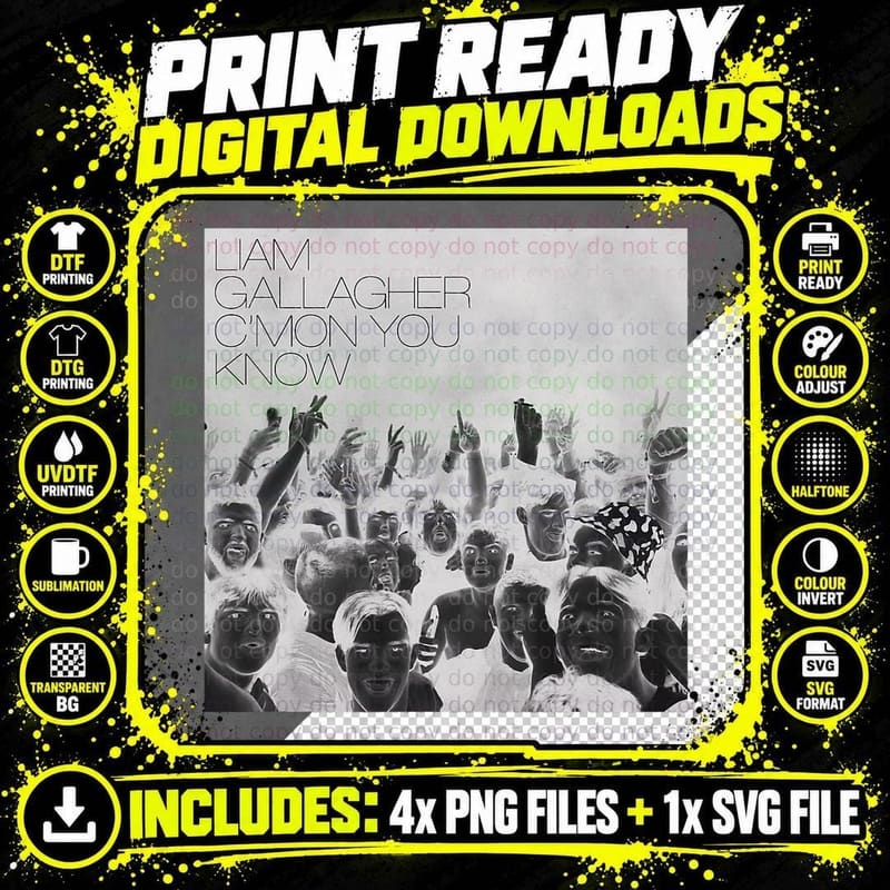Liam Gallagher Cmon You Know T-Shirt Png SVG Digital Bundle