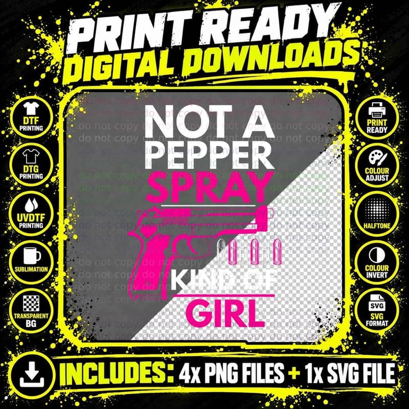 Not a Pepper Spray Kind of Girl Weapon Gun Ammo Lover Png SVG Digital Bundle