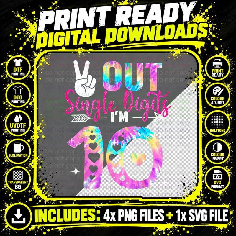 Peace Out Single Digits I'm 10 Digits Tie Dye T-Shirt Png SVG Digital Bundle