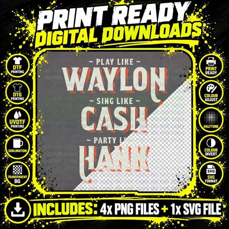 Play Like Waylon, Sing Like Cash, Party Like Hank T-Shirt Png SVG Digital Bundle