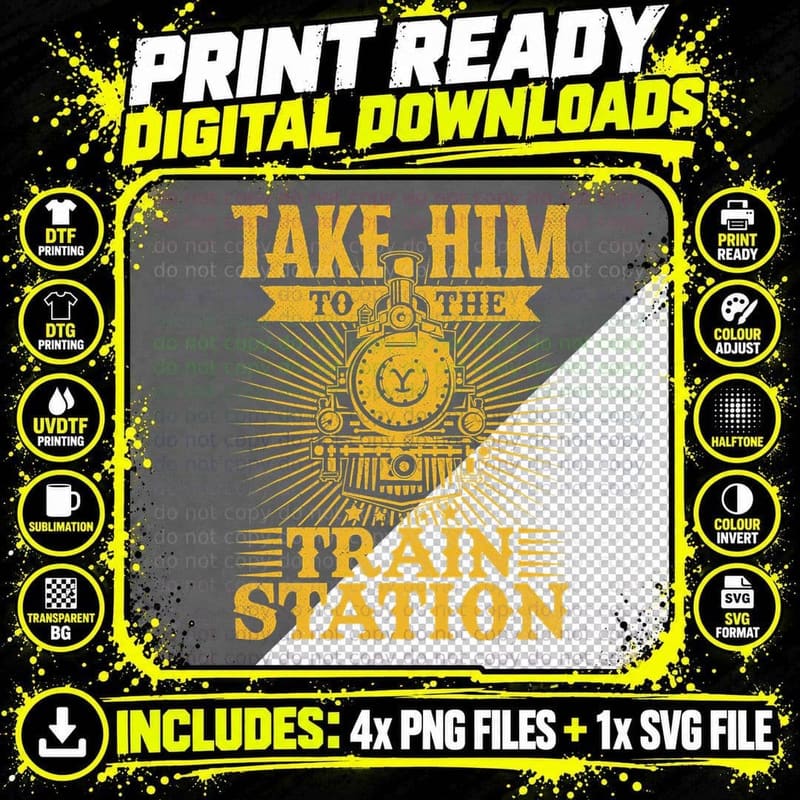 Ride Him to the Train Station T-Shirt Png SVG Digital Bundle