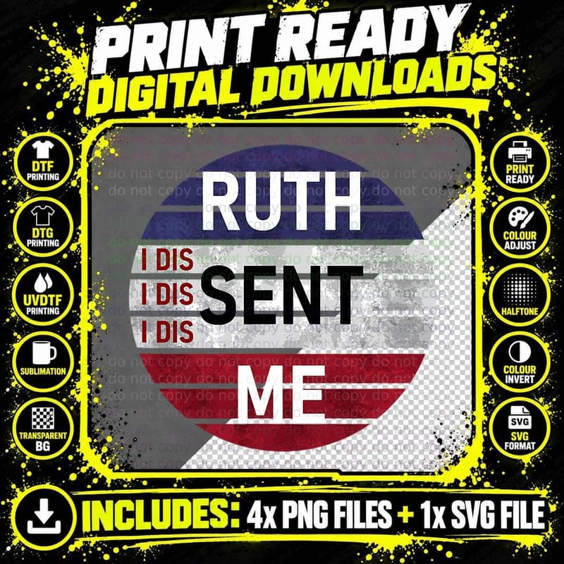 Ruth Sent Me Notorious Ruth Bader Ginsburg I Dissent Png SVG Digital Bundle