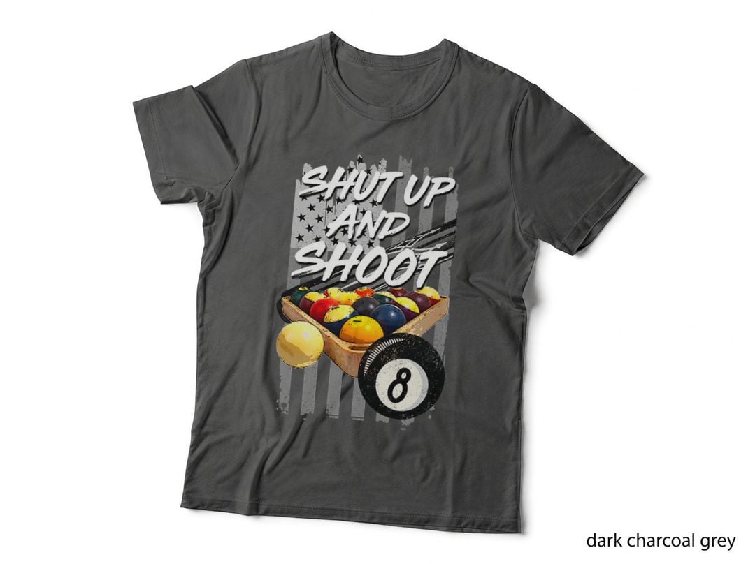 Shut up and Shoot T-Shirt Billiard 8 Ball Pool Player T-Shirt