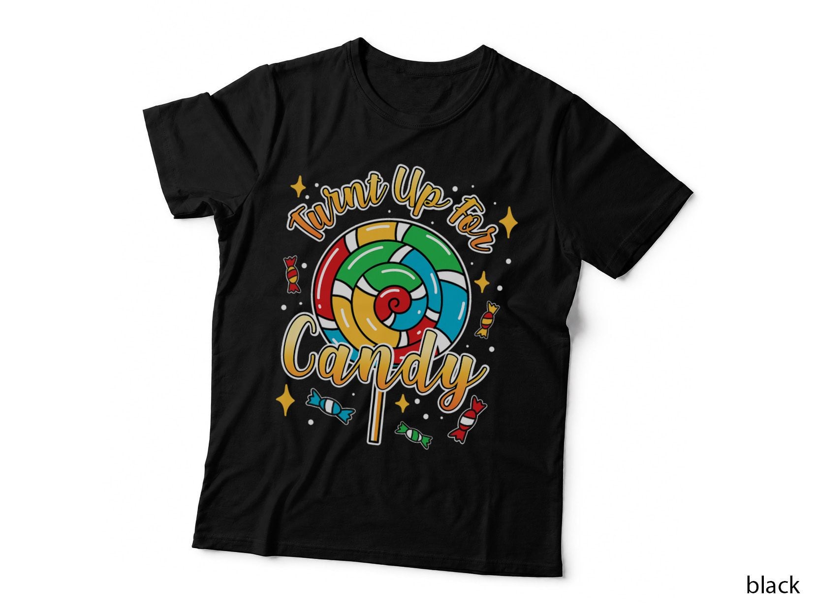 Turnt up for Candy Lollipop Sweet Tester Rainbow Candy T-Shirt