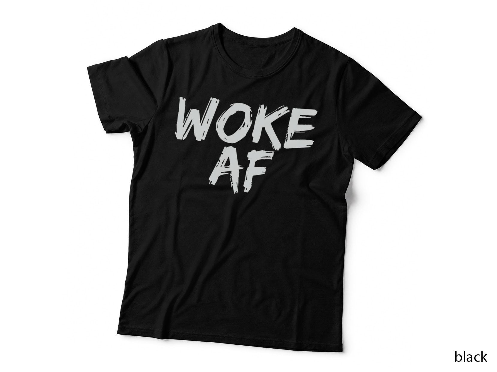 Woke AF T-Shirt Stay Woke AF