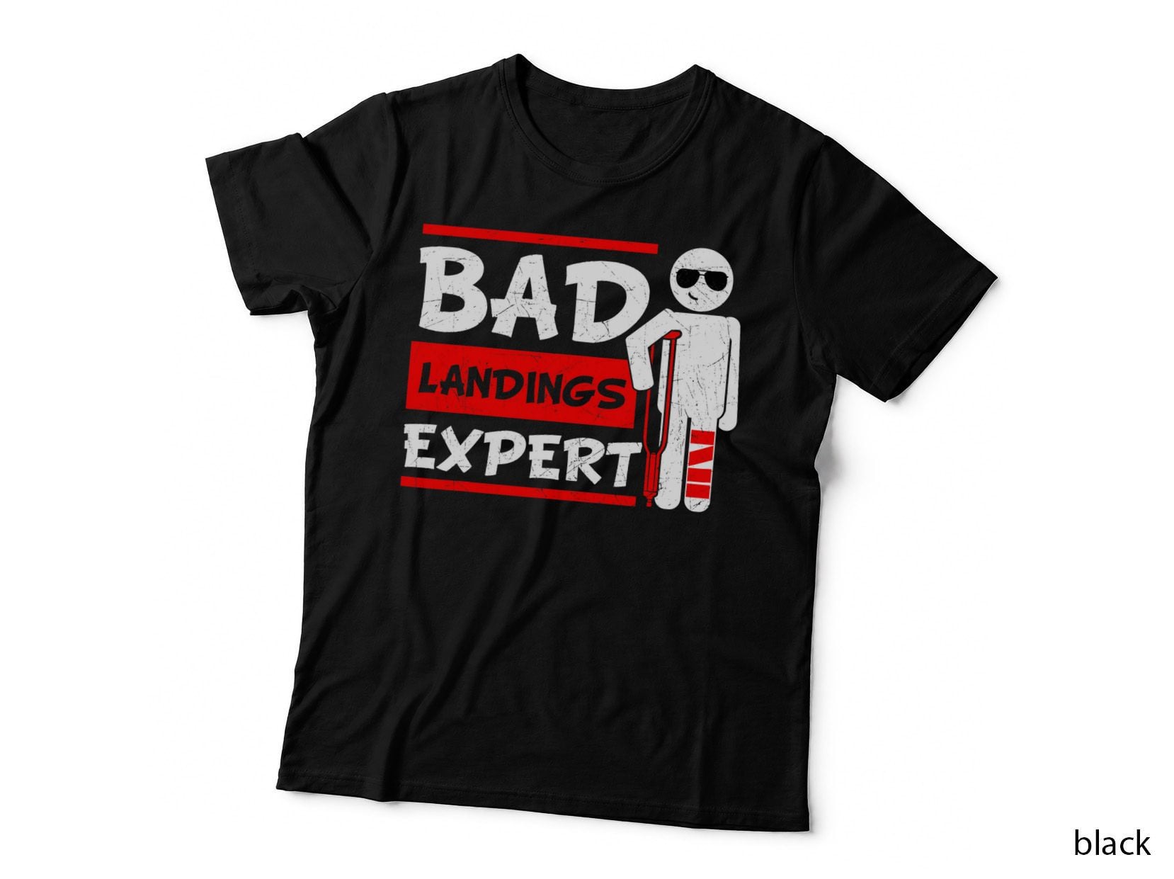 Bad Landings Expert Broken Leg Bones Foot Injury Recovery T-Shirt