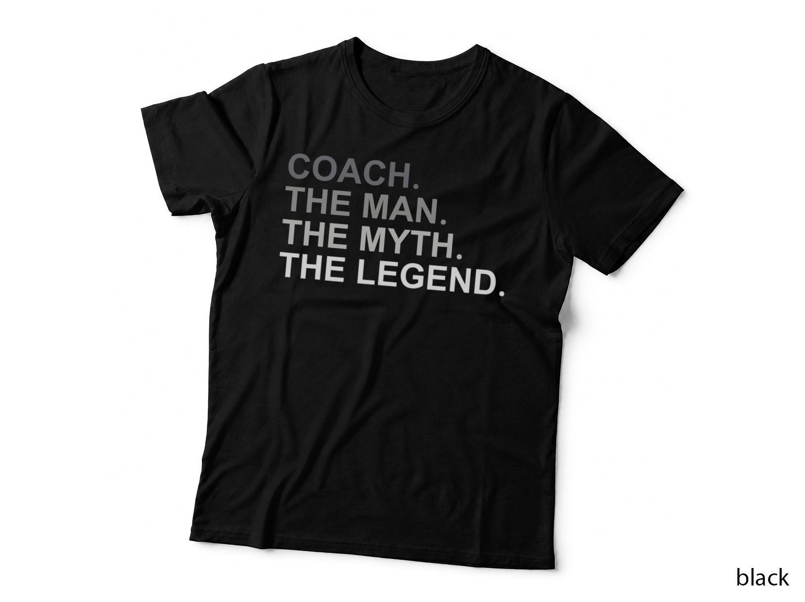 Coach the Man the Myth the Legend T-Shirt