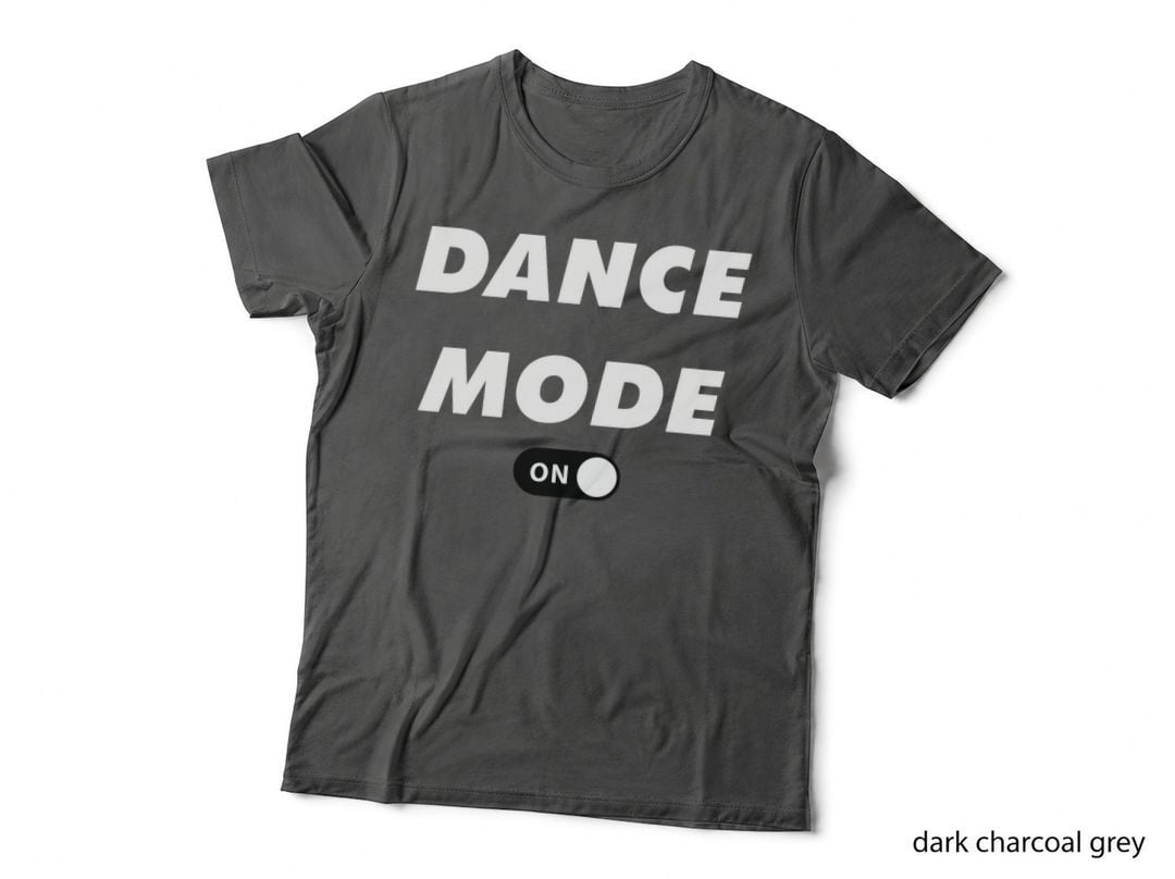 Dance Mode ON Cute Women Girl T-Shirt Dance Gift Shirt