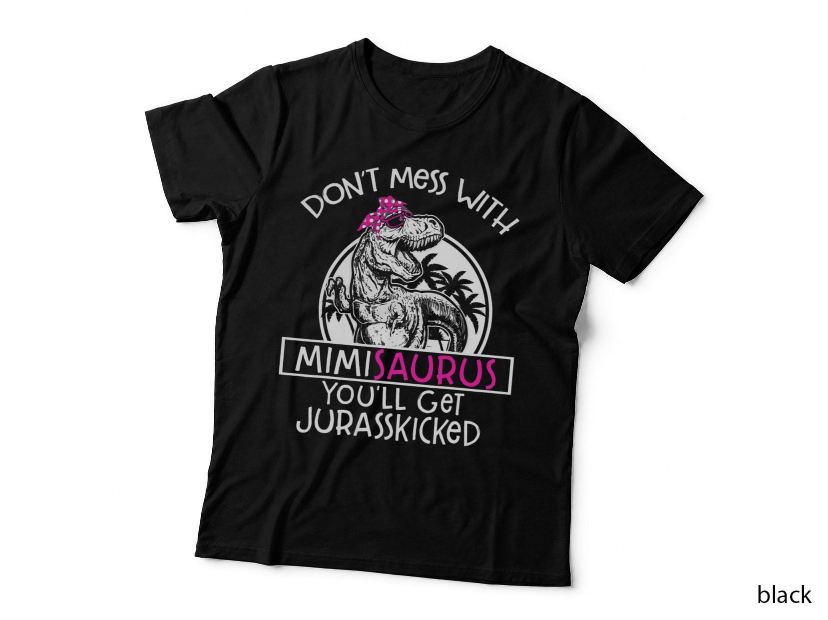 Don't Mess with Mimisaurus You'll Get Jurasskicked T-Shirt