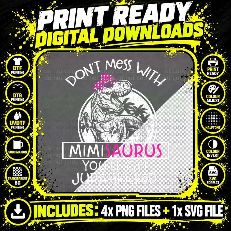 Don't Mess with Mimisaurus You'll Get Jurasskicked Png SVG Digital Bundle
