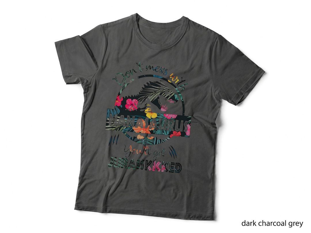 Don't Mess with Nanasaurus You'll Get Jurasskicked T-Shirt