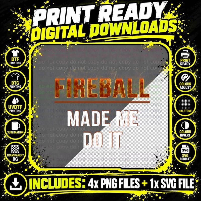 Fireball Made Me Do It T-Shirt - Burning Fireball Tee Png SVG Digital Bundle