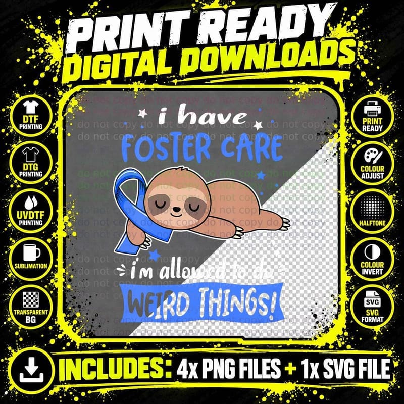 I Have Foster Care I Am Allowed to Do Weird Things Png SVG Digital Bundle