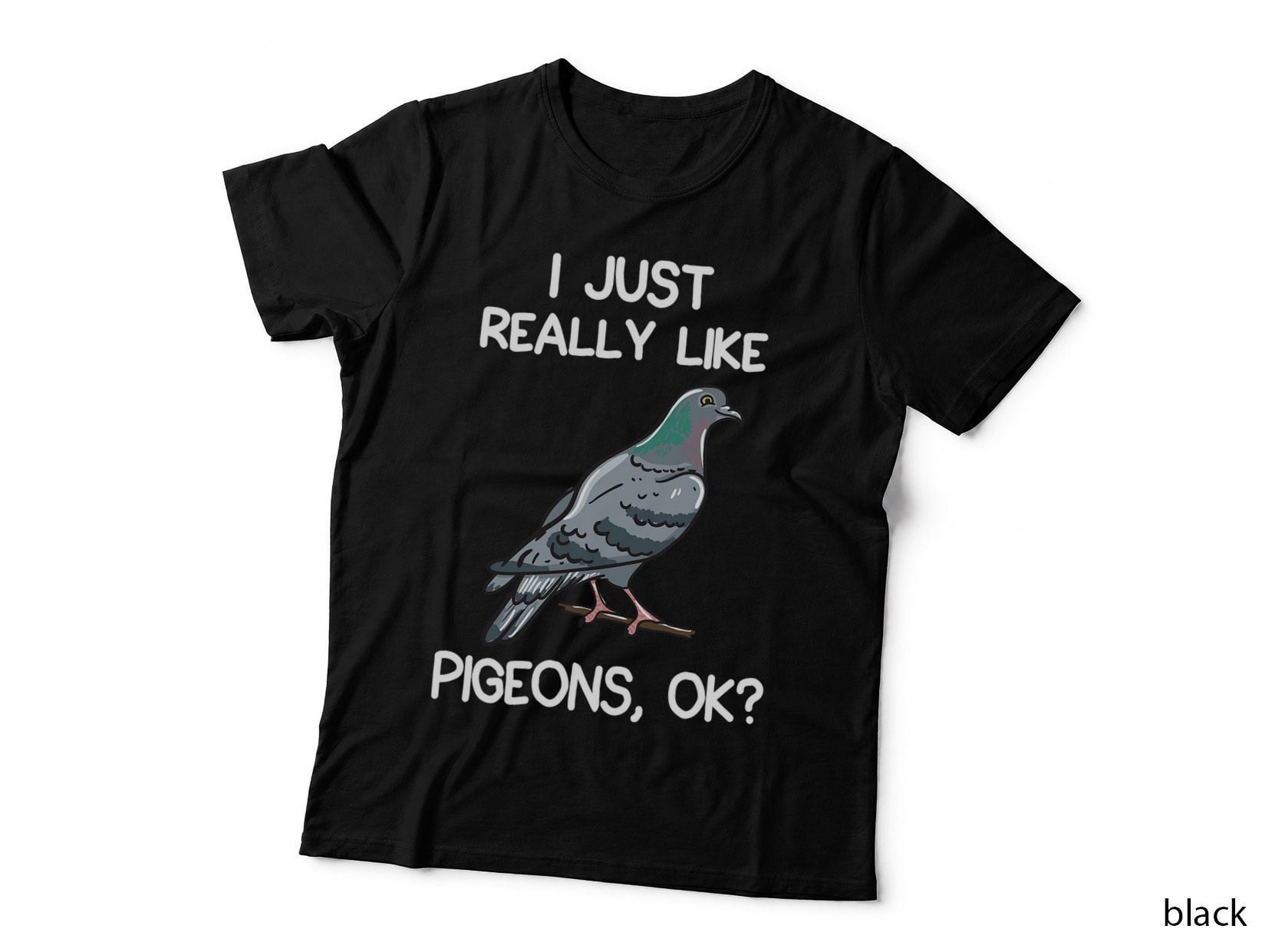 I Just Really Like Pigeons, OK Owner Lover Gift Pigeon T-Shirt