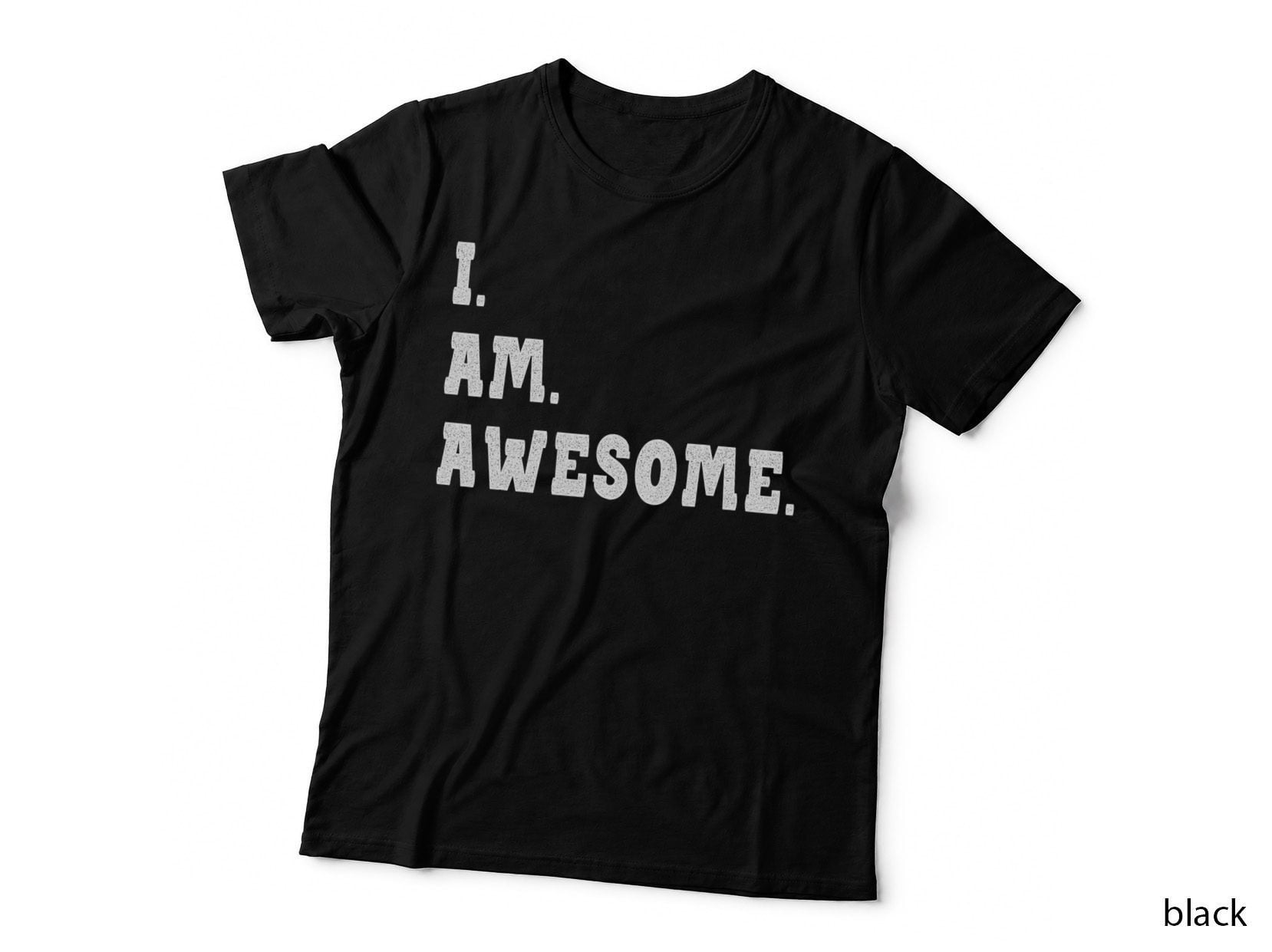I'm Awesome T Shirt - Be Awesome for I'm Awesome Shirt & Tee