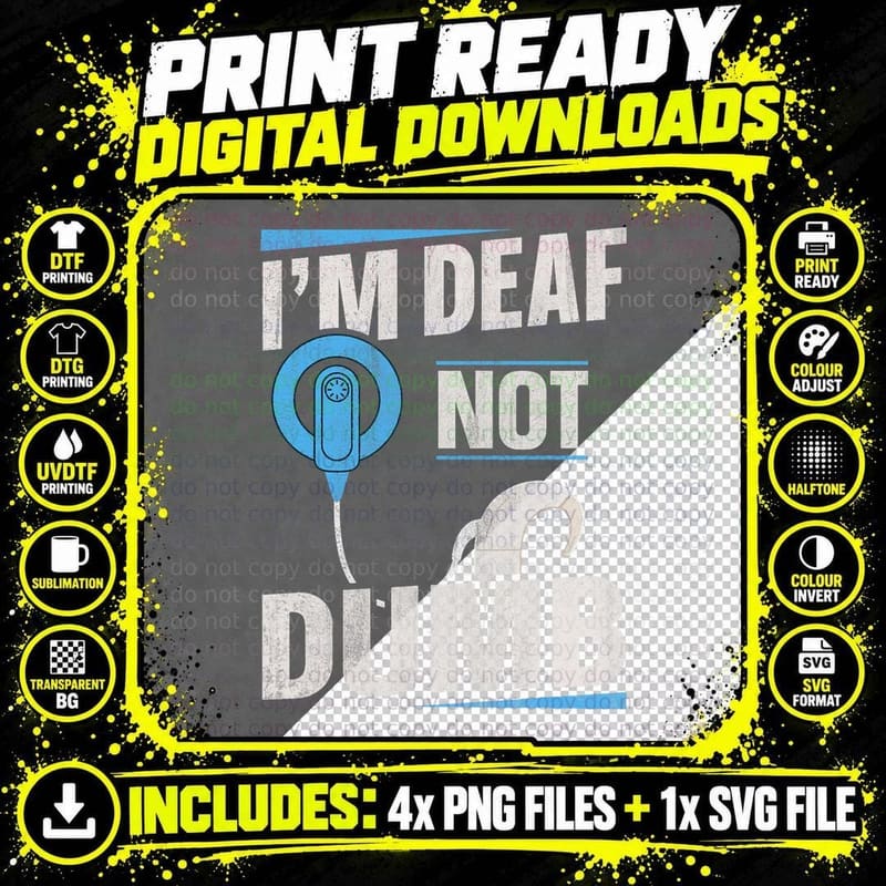I'm Deaf Not Dumb Design for a Cochlear Implant Deaf Png SVG Digital Bundle