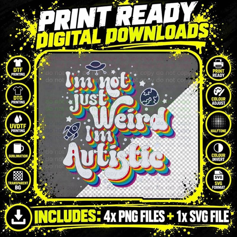 I'm Not Just Weird I'm Autistic T-Shirt Png SVG Digital Bundle