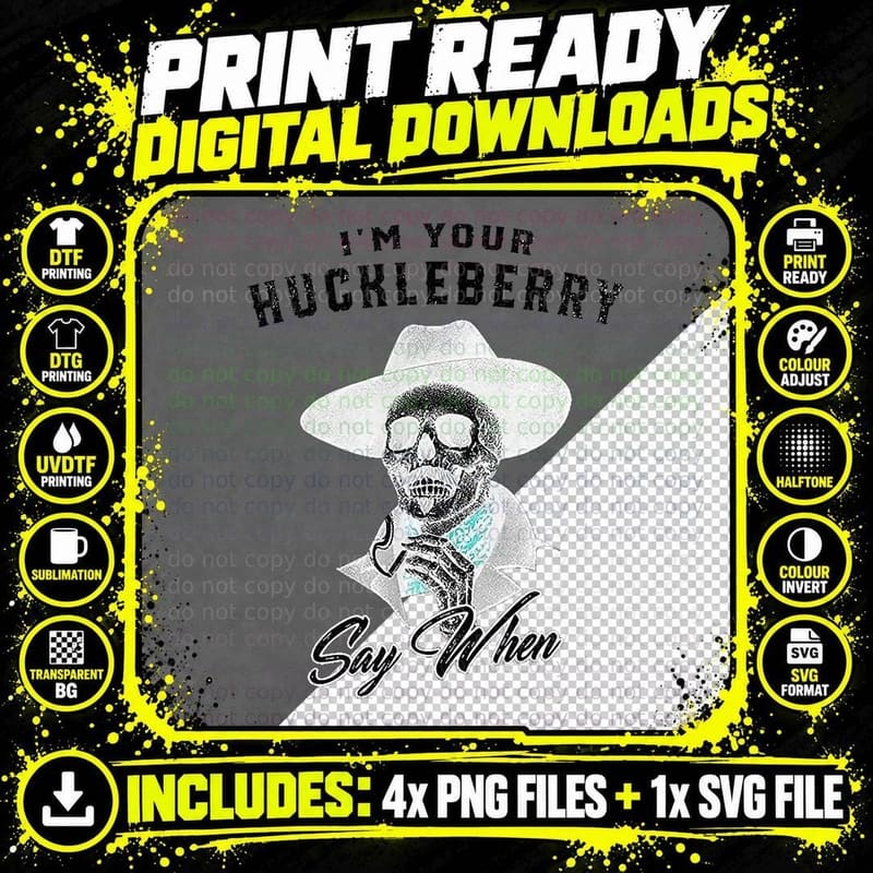 I'm Your Huckleberry Say When T-Shirt Png SVG Digital Bundle