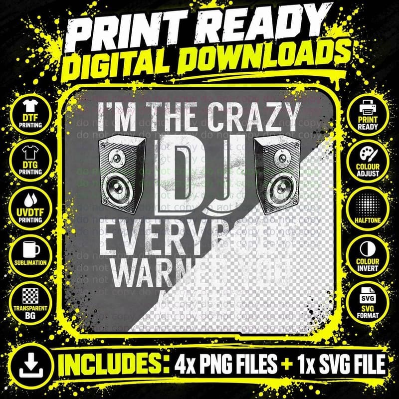 I'm the Crazy Dj Everybody Warned You About DJ T-Shirt Png SVG Digital Bundle