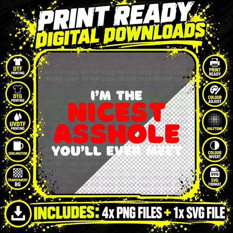 I'm the Nicest Asshole You'll Ever Meet Crazy T-Shirt Png SVG Digital Bundle