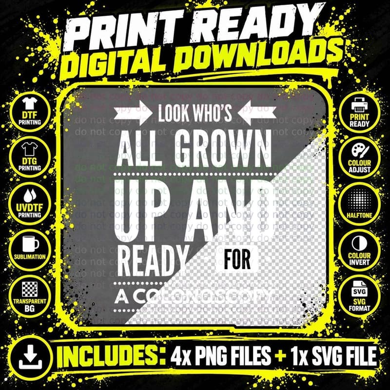 Look Who's All Grown up and Ready for a Colonoscopy T Png SVG Digital Bundle