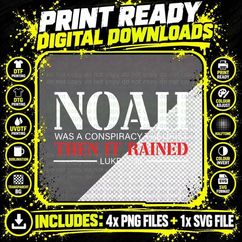 Noah Was a Conspiracy Theorist Then It Rained T-Shirt Png SVG Digital Bundle