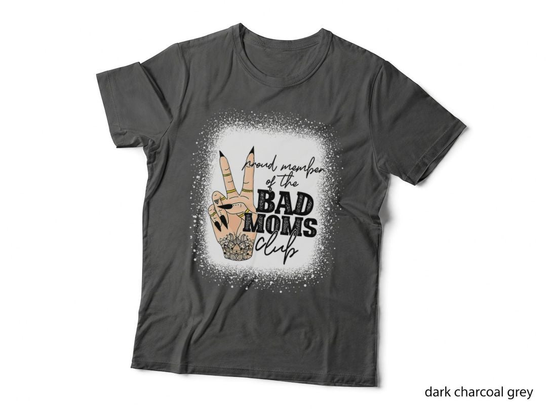 Proud Member of the Bad Moms Club Happy Mother's Day T-Shirt