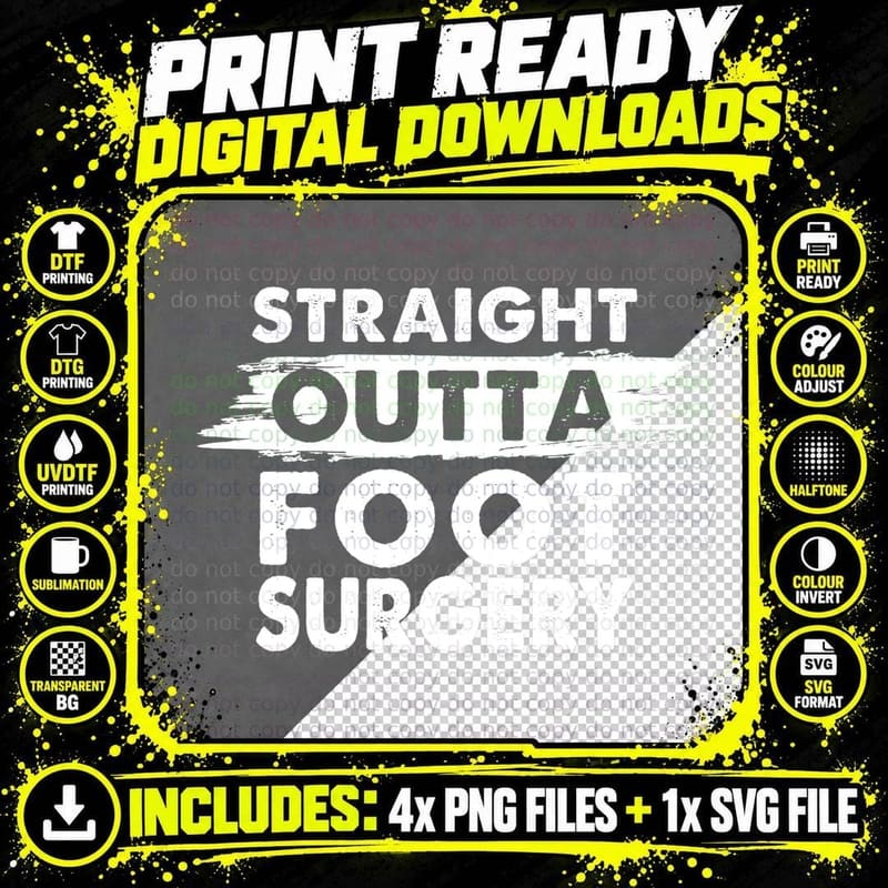 Straight Outta Foot Surgery Recovery Get Well Gift Png SVG Digital Bundle